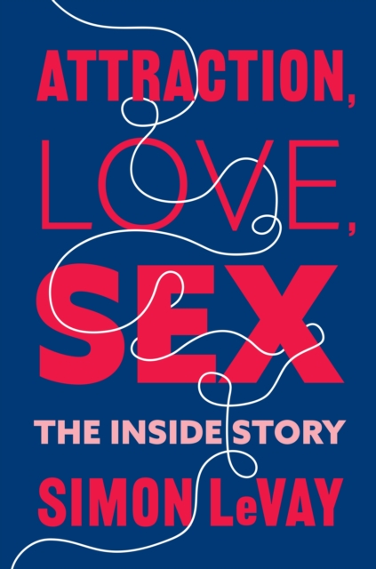 Attraction, Love, Sex : The Inside Story, EPUB eBook