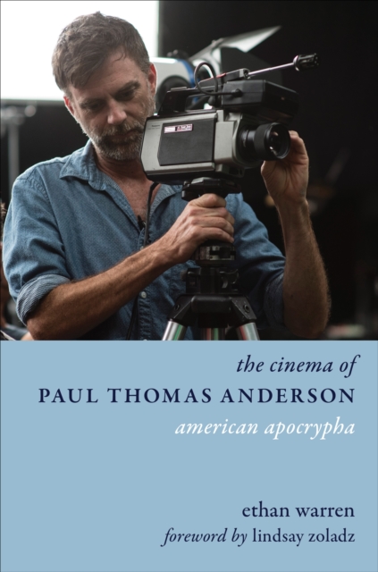 The Cinema of Paul Thomas Anderson : American Apocrypha, EPUB eBook
