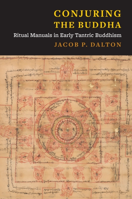 Conjuring the Buddha : Ritual Manuals in Early Tantric Buddhism, EPUB eBook