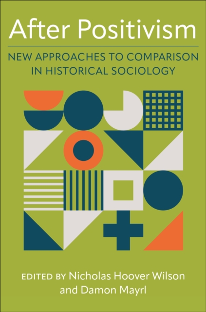 After Positivism : New Approaches to Comparison in Historical Sociology, EPUB eBook