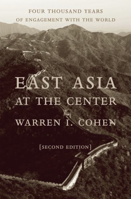 East Asia at the Center : Four Thousand Years of Engagement with the World, EPUB eBook