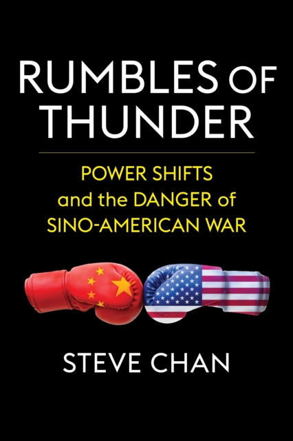 Rumbles of Thunder : Power Shifts and the Danger of Sino-American War, EPUB eBook