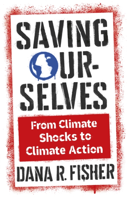 Saving Ourselves : From Climate Shocks to Climate Action, EPUB eBook