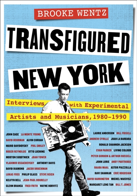 Transfigured New York : Interviews with Experimental Artists and Musicians, 1980-1990, EPUB eBook