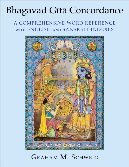 Bhagavad Gita Concordance : A Comprehensive Word Reference with English and Sanskrit Indexes, EPUB eBook