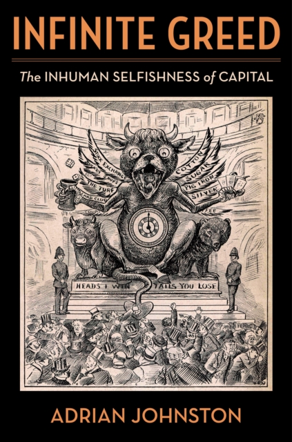 Infinite Greed : The Inhuman Selfishness of Capital, EPUB eBook
