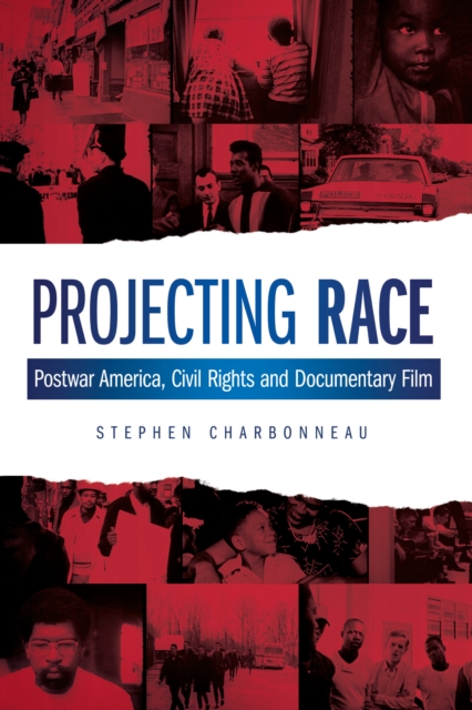 Projecting Race : Postwar America, Civil Rights and Documentary Film, EPUB eBook