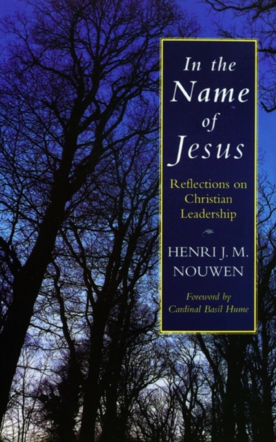 In the Name of Jesus : Reflections on Christian Leadership, Paperback / softback Book