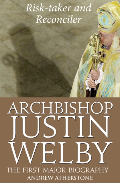 Archbishop Justin Welby: Risk-taker and Reconciler, Hardback Book