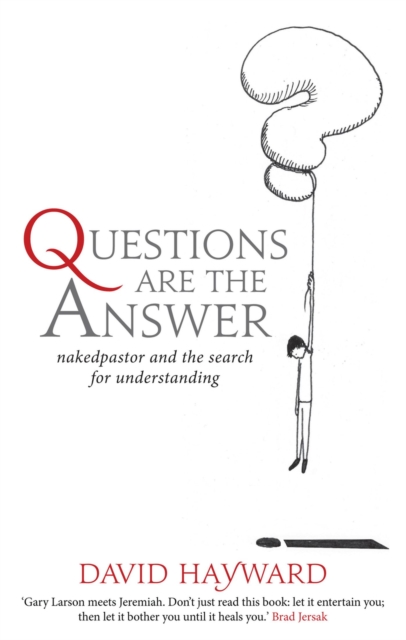 Questions Are The Answer : nakedpastor and the search for understanding, Paperback / softback Book