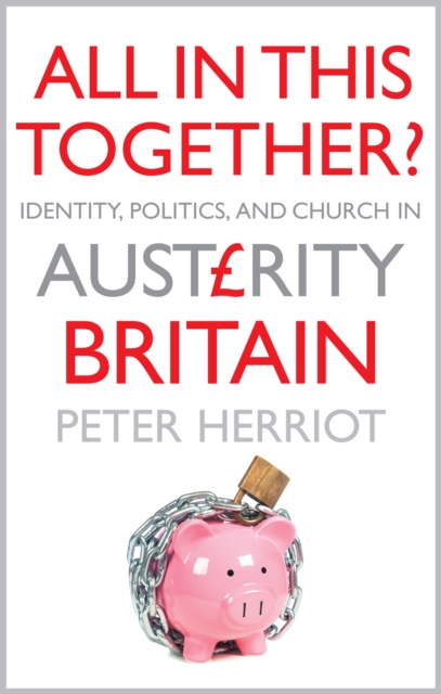 All In This Together? : Identity, Politics, and the Church in Austerity Britain, EPUB eBook