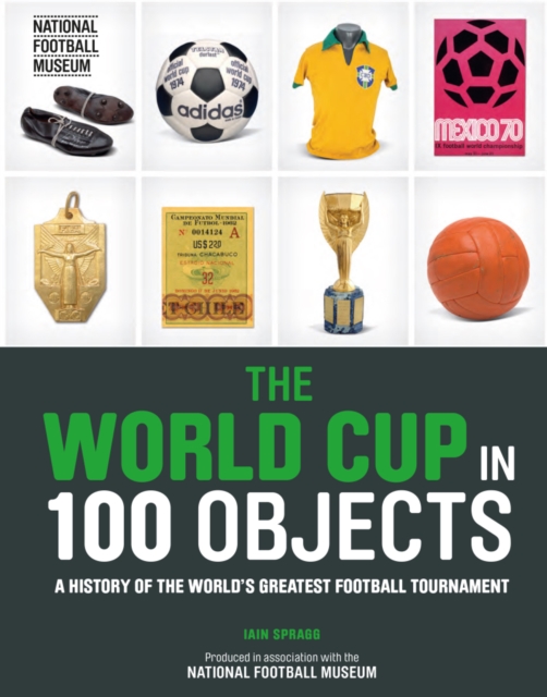 The World Cup in 100 Objects, Hardback Book