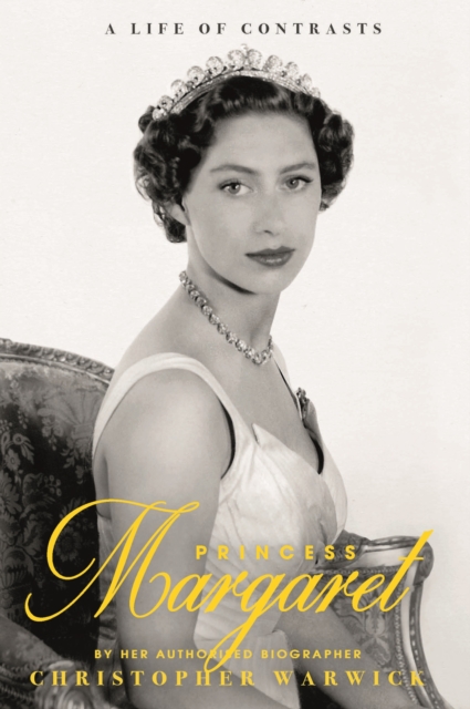 Princess Margaret : A Life of Contrasts, Hardback Book