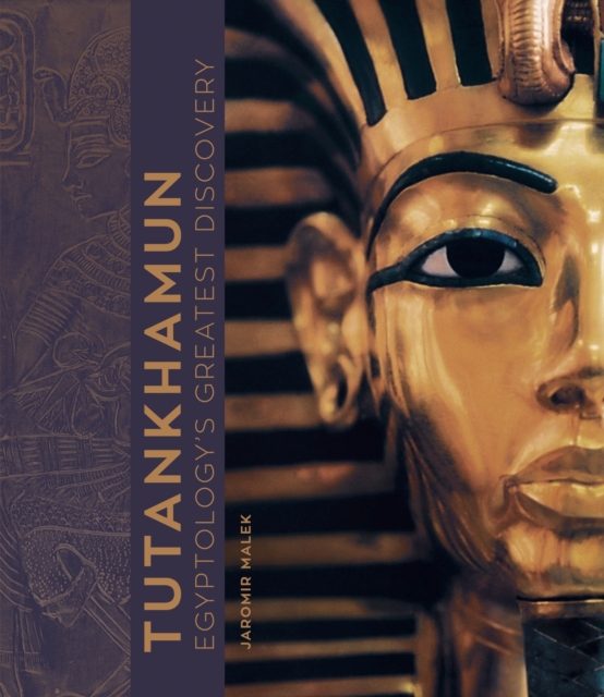 Tutankhamun : Egyptology's Greatest Discovery, Hardback Book