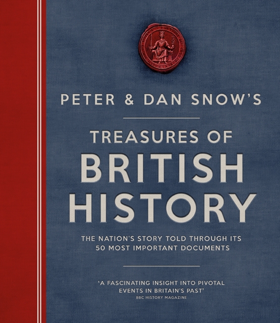 Treasures of British History : The Nation's Story Told Through Its 50 Most Important Documents, Hardback Book