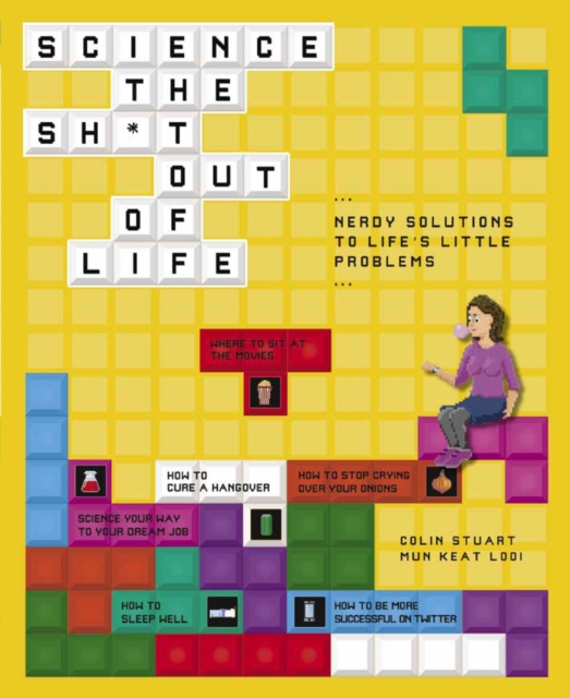 Science the Sh*t Out of Life : Nerdy Solutions to Life's Little Problems, Paperback / softback Book