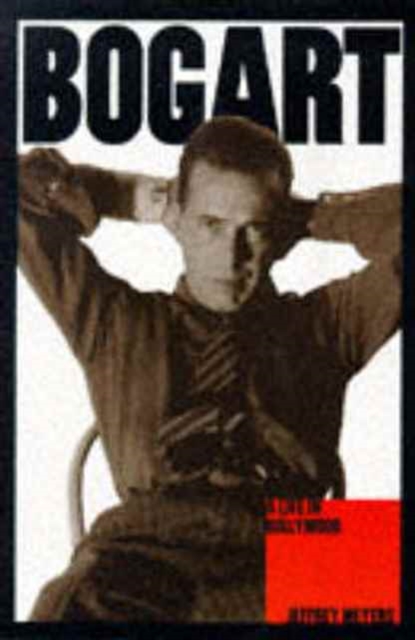Bogart : A Life in Hollywood, Paperback / softback Book