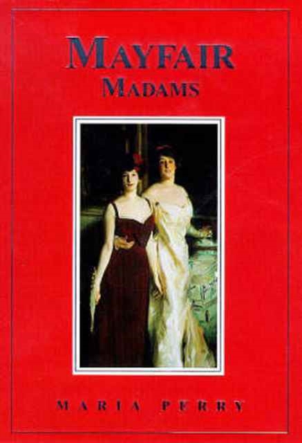 Mayfair Madams, Hardback Book