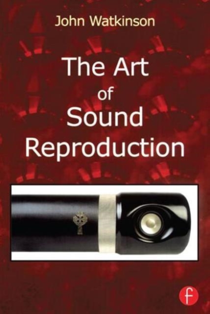 The Art of Sound Reproduction, Paperback / softback Book