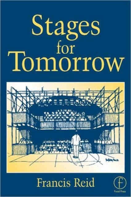 Stages for Tomorrow : Housing, funding and marketing live performances, Paperback / softback Book