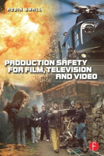 Production Safety for Film, Television and Video, Paperback / softback Book