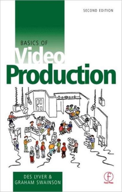 Basics of Video Production, Paperback / softback Book