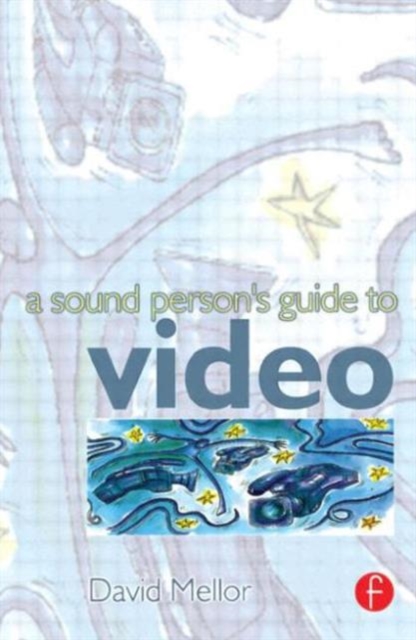 Sound Person's Guide to Video, Paperback / softback Book