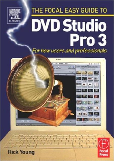 Focal Easy Guide to DVD Studio Pro 3 : For new users and professionals, Paperback / softback Book