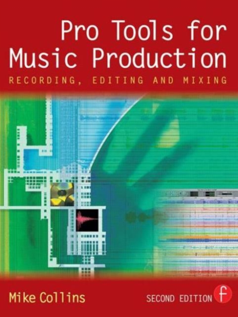 Pro Tools for Music Production : Recording, Editing and Mixing, Paperback / softback Book