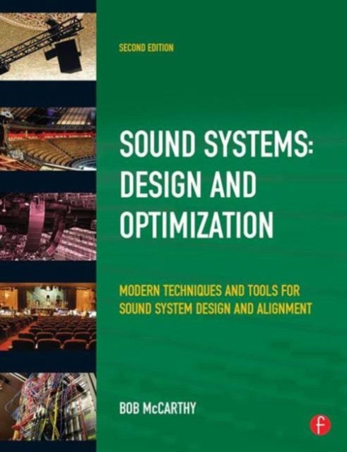 Sound Systems: Design and Optimization : Modern Techniques and Tools for Sound System Design and Alignment, Paperback Book