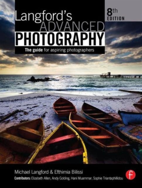 Langford's Advanced Photography : The guide for aspiring photographers, Paperback / softback Book
