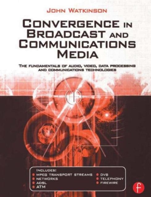 Convergence in Broadcast and Communications Media, Paperback / softback Book