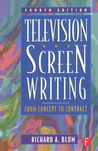Television and Screen Writing : From Concept to Contract, Paperback / softback Book