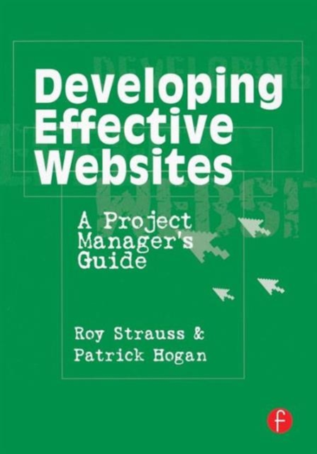 Developing Effective Websites : A Project Manager's Guide, Paperback / softback Book