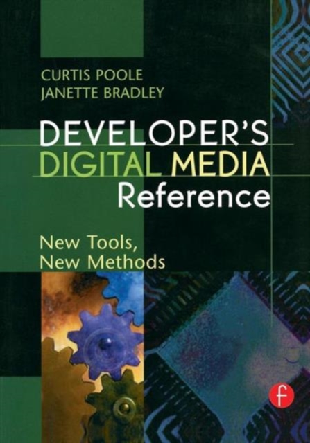 Developer's Digital Media Reference : New Tools, New Methods, Paperback / softback Book