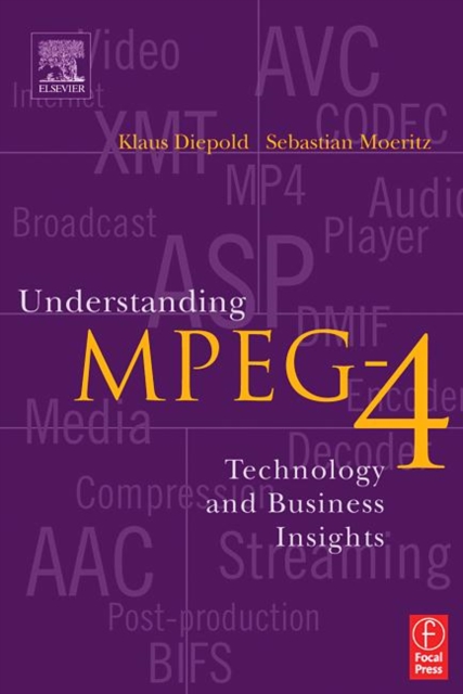 Understanding MPEG 4 : Technology and Business Insights, Paperback / softback Book