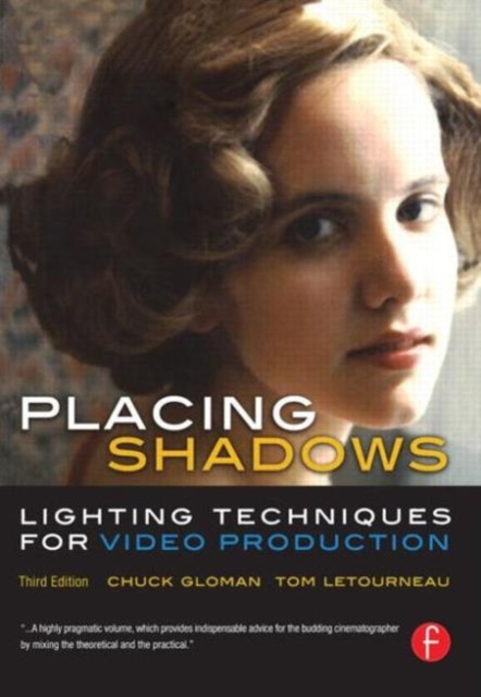 Placing Shadows : Lighting Techniques for Video Production, Paperback / softback Book