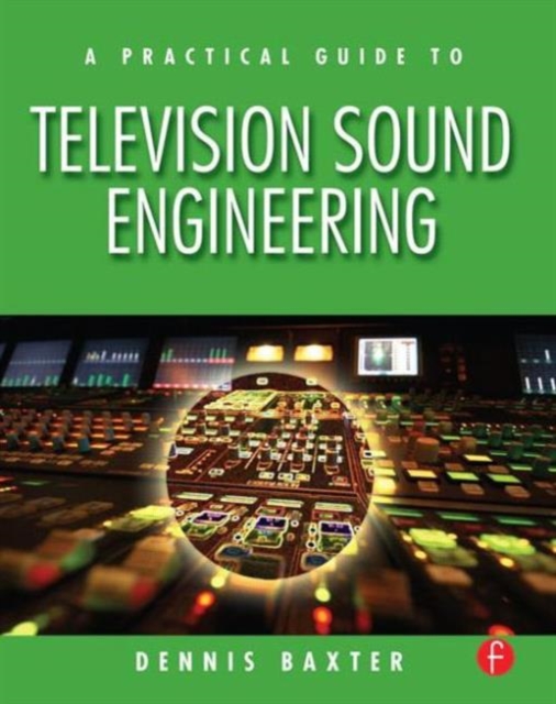 A Practical Guide to Television Sound Engineering, Paperback / softback Book