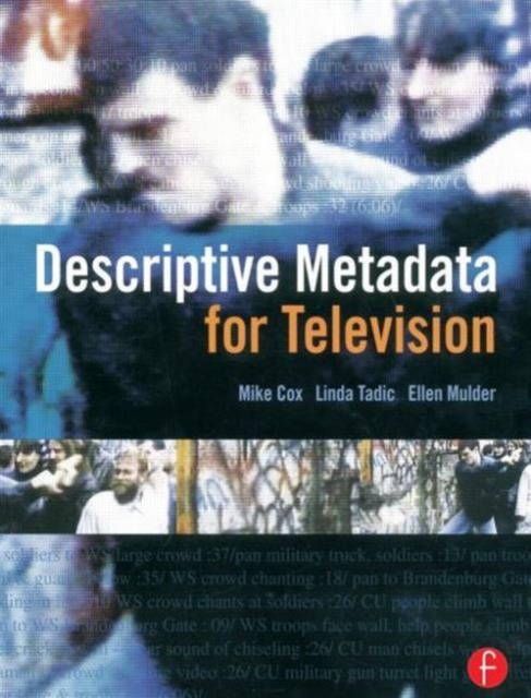 Descriptive Metadata for Television : An End-to-End Introduction, Paperback / softback Book