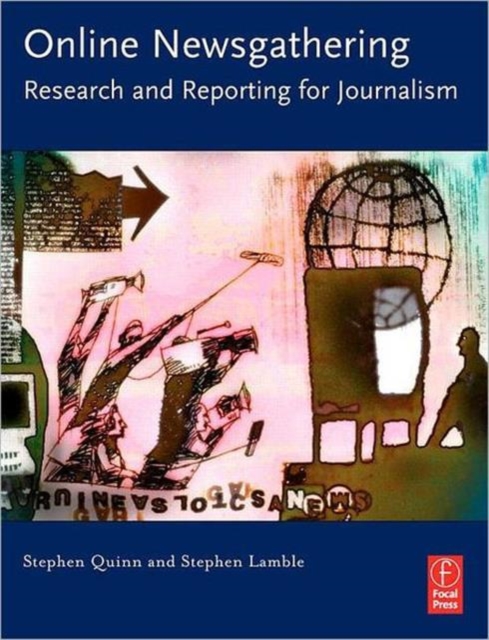 Online Newsgathering: Research and Reporting for Journalism, Paperback / softback Book