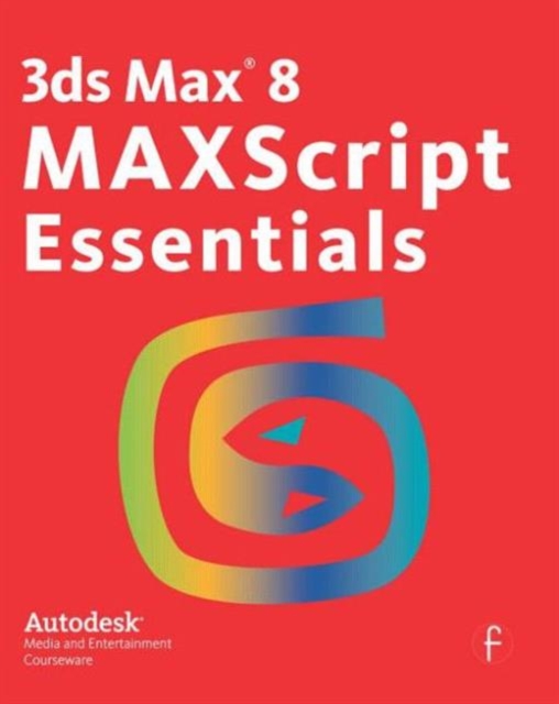 3ds Max 8 MAXScript Essentials, Paperback / softback Book