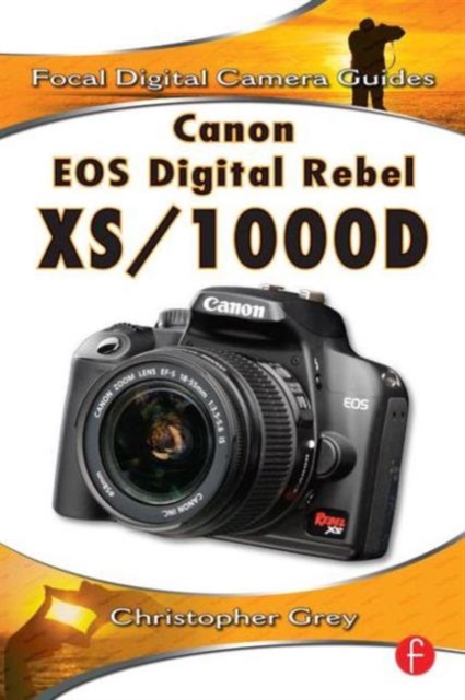 Canon EOS Digital Rebel XS/1000D : Focal Digital Camera Guides, Paperback / softback Book