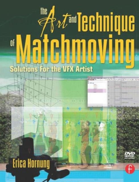 The Art and Technique of Matchmoving : Solutions for the VFX Artist, Paperback / softback Book