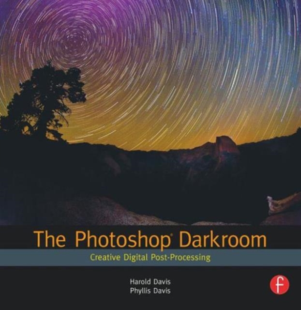 The Photoshop Darkroom : Creative Digital Post-Processing, Paperback / softback Book