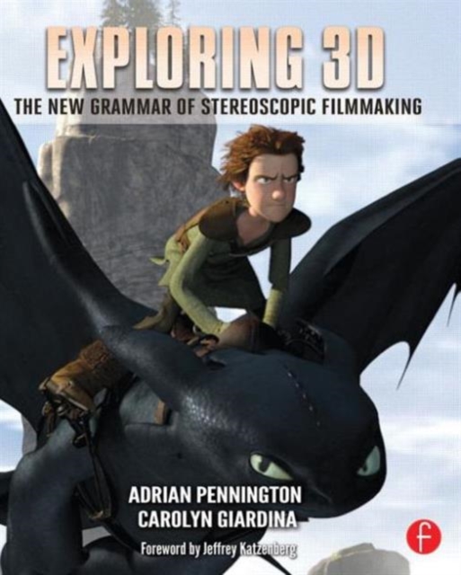 Exploring 3D : The New Grammar of Stereoscopic Filmmaking, Paperback / softback Book