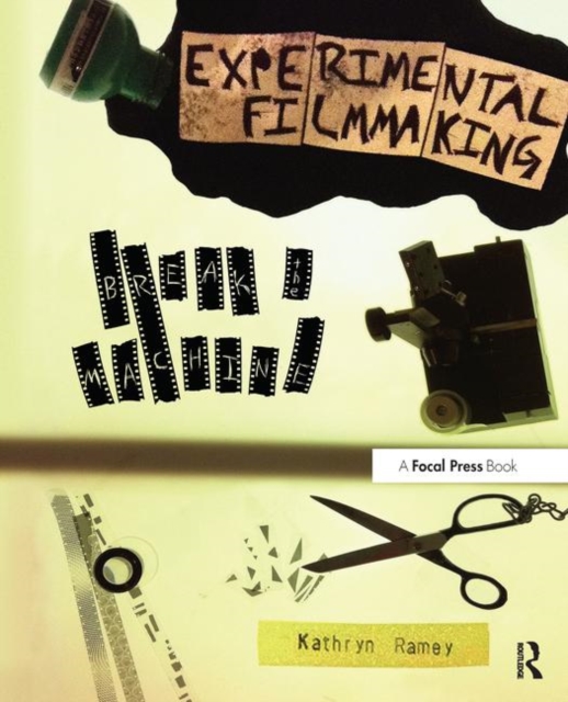 Experimental Filmmaking : BREAK THE MACHINE, Paperback / softback Book