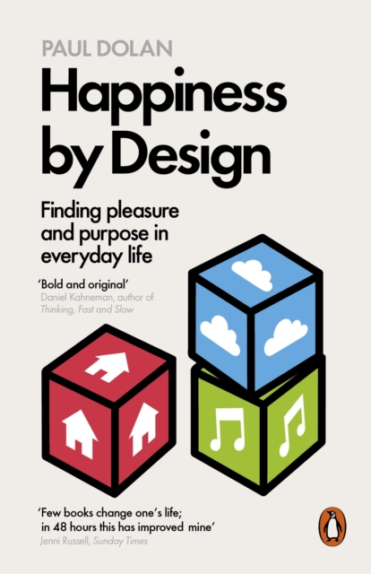 Happiness by Design : Finding Pleasure and Purpose in Everyday Life, EPUB eBook