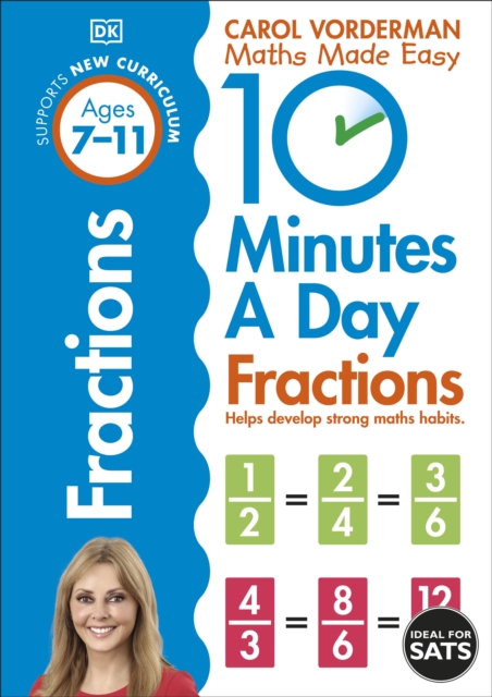 10 Minutes A Day Fractions, Ages 7-11 (Key Stage 2) : Supports the National Curriculum, Helps Develop Strong Maths Skills, Paperback / softback Book