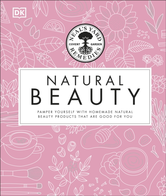Neal's Yard Remedies Natural Beauty, Hardback Book