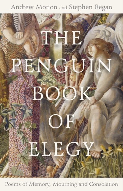 The Penguin Book of Elegy : Poems of Memory, Mourning and Consolation, EPUB eBook